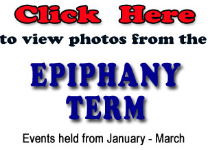 Click here to view photos taken during the Epiphany Term